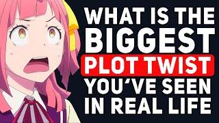 Whats the Biggest PLOT TWIST Youve Seen IN REAL LIFE? - Reddit Podcast