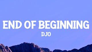 Djo - End Of Beginning Lyrics  and when im back in chicago i feel it