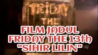 FILM JADUL FRIDAY THE 13th SIHIR LILIN