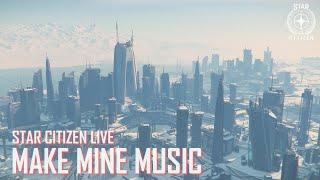 Star Citizen Live Make Mine Music