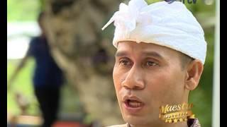 Maestro Indonesia RTV - GUSTI NGURAH ANOM  Segmen 3 