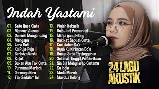 Indah Yastami Satu Rasa Cinta Mencari Alasan  24 Lagu Akustik Melayu Terbaik  Full Album 2024