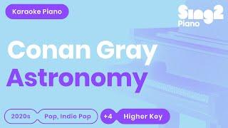 Conan Gray - Astronomy Higher Key Piano Karaoke