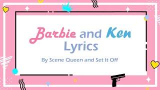 Barbie and Ken Lyrics - Scene Queen Set It Off