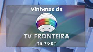REPOST Cronologia de Vinhetas da TV Fronteira 1994 - 2023