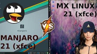 Manjaro 21 vs MX Linux 21