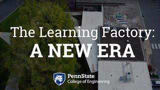 A new home a new era for the Penn State Learning Factory as it moves to new EDI Building