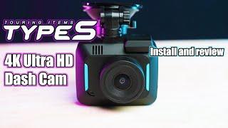 Type S Ultra 4K Dash Cam Install Review and Video Samples