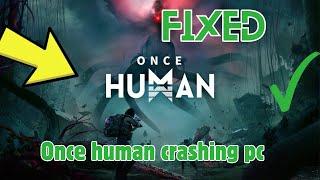 How to Fix once human crashing  Once Human Not Launching pc