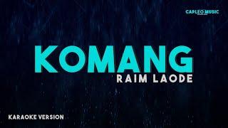Raim Laode – Komang  Karaoke Version