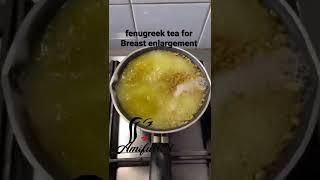 fenugreek tea for Breast enlargement  FENUGREEK FOR BUTT & BREAST GROWTH