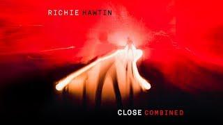 Richie Hawtin - CLOSE COMBINED GLASGOW LONDON TOKYO - LIVE