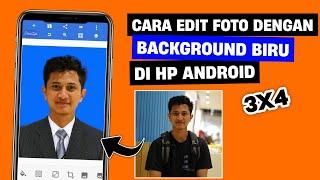 CARA EDIT FOTO DENGAN BACKGROUND BIRU DI ANDROID