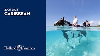 Now Available 2025–2026 Holland America Caribbean Cruises