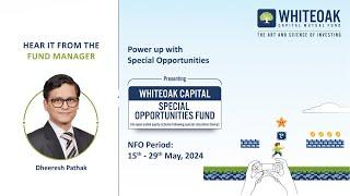 WhiteOak Capital Special Opportunities Fund - Fund manager Talk