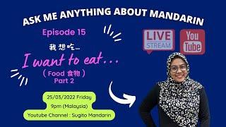 Part 2 Makanan dalam Mandarin. Belajar secara live disini.