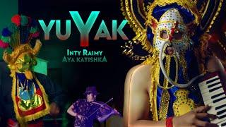 YUYAK - Inti Raymi Aya Katishka VIDEO OFICIAL ®