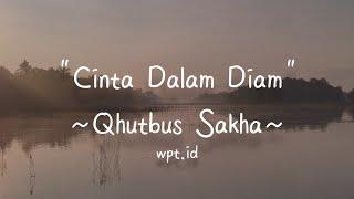 Cinta Dalam Diam  Qhutbus Sakha Lirik