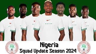 NIGERIA Squad Update 2024  Squad International Friendlies 2024  CAF WC Qualification