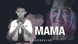 MAMA  -   Arva Bonbalan 