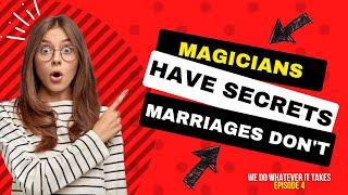 Episode 4 Magicians Have Secrets Marriages Dont