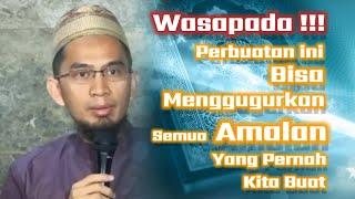 Perbuatan Yang Menggugurkan Amal Ibadah  Ustadz Adi Hidayat Lc Ma #dakwahsunnah #uah #motivasi