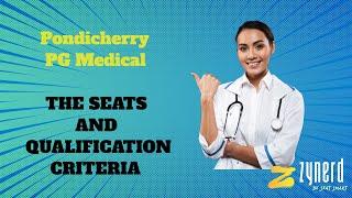 Pondicherry PG Medical Counseling - The Seats & Qualification Criteria-ZyNerds 5 minute Info Guide