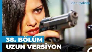 Deniz Yıldızı 38. Bölüm  Uzun Versiyon⭐