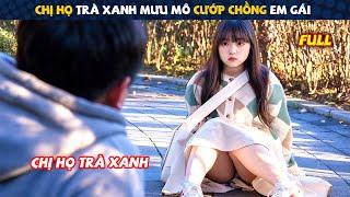 Review Phim Trà Xanh Chán Chồng Nghèo Liền Cướp Chồng Giàu Của Em Gái  Tóm Tắt Phim Hàn Hay