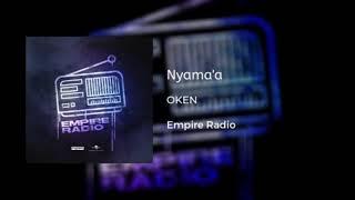 8. Oken - Nyama’a Prod. Mukudu #EmpireRadio