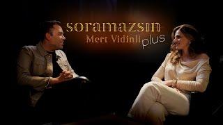 SORAMAZSIN PLUS MERT VİDİNLİ  1. BÖLÜM