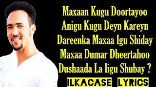 Cabdirisaaq Anshax Hees Cusub  Qiso Dhab ah   Miyaad dadka Iga Xigtaa Lyrics 2019