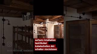 Aufputz Installation textilkabel kabelschellen ddr schalter steckdosen NHXMH Kabel textilummantelt