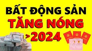 Dự Báo Bất Động Sản 2024 - 3 LOẠI ĐẤT SẼ TĂNG NÓNG sau Luật Sửa Đổi đất đai