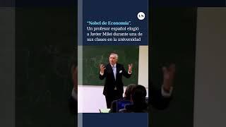 Nobel de Economía  Un profesor español elogió a Javier Milei durante una de sus clases