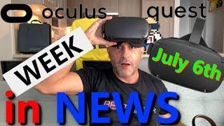 4K Oculus Quest Week in NEWS July 6th 2019 *Hype Shipping Issues Games WiFi SideQuest and More*
