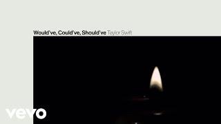 Taylor Swift - Wouldve Couldve Shouldve Official Lyric Video