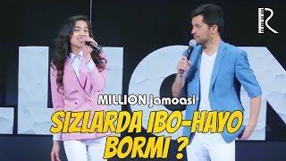 Million jamoasi - Sizlarda ibo-hayo bormi?  Миллион жамоаси - Сизларда ибо-хаё борми?