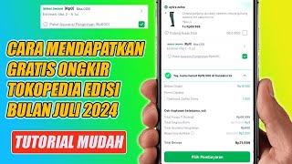 Cara Mendapatkan Gratis Ongkir Tokopedia Edisi Bulan Juli 2024