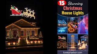 15 Stunning Christmas House Lights Ideas You’ll Love