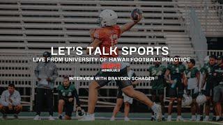 Live from Hawaii Football Practice- Brayden Schager on Lets Talk Sports