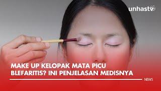 Make Up Kelopak Mata Picu Blefaritis? Ini Penjelasan Medisnya