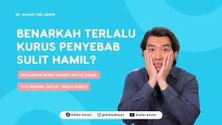 Benarkah Terlalu Kurus Penyebab Sulit Hamil? Program Hamil Underweight