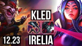 KLED vs IRELIA TOP  7 solo kills 812 Legendary 400+ games  KR Diamond  12.23