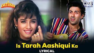 Is Tarah Aashiqui Ka - Lyrical  Imtihan  Sunny Deol Raveena Tandon  Amit Kumar  90s Hits