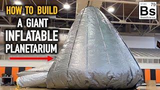 How To Build a Giant Inflatable Planetarium - for under $300