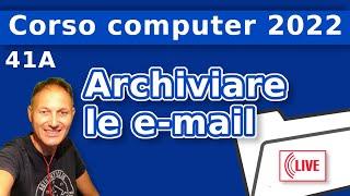 41A Gmail come archiviare le e-mail  Corso di computer 2022 AssMaggiolina - Daniele Castelletti