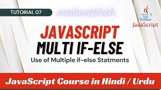 JavaScript Multiple If-Else Statements Complex Decision-Making Made Simple  JavaScript Tutorial 07