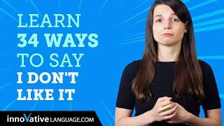 Learn How To Say I dont like it in 34 Languages