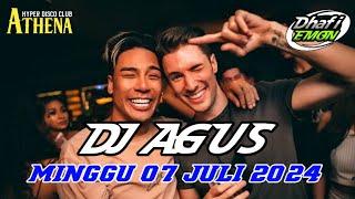 DJ AGUS TERBARU MINGGU 07 JULI 2024 FULL BASS  ATHENA BANJARMASIN